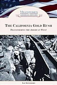 The California Gold Rush: Transforming the American West (Library Binding)