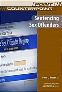 Sentencing Sex Offenders (Library Binding)