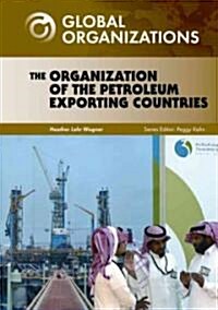 The Organization of the Petroleum Exporting Countries (Library Binding)