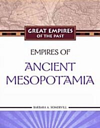 Empires of Ancient Mesopotamia (Library Binding)