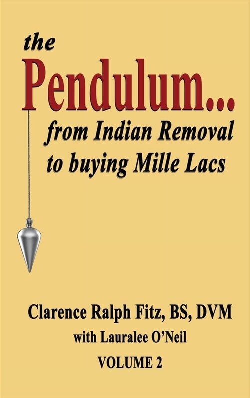 The Pendulum...from Indian Removal to buying Mille Lacs (Hardcover)