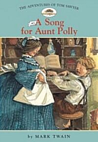 Adv. of Tom Sawyer: #1 a Song for Aunt Polly (Library Binding)