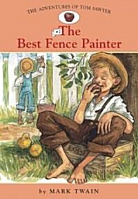 Adv. of Tom Sawyer: #2 the Best Fence Painter (Library Binding)