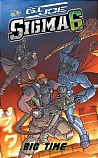 GI Joe SIGMA 6 Big Time (Library Binding)