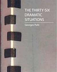 The Thirty-Six Dramatic Situations (Georges Polti) (Paperback)