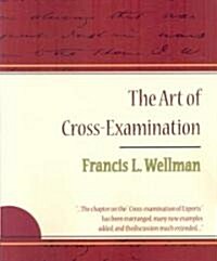 The Art of Cross-Examination - Francis L. Wellman (Paperback)