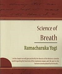 Science of Breath - Ramacharaka Yogi (Paperback)