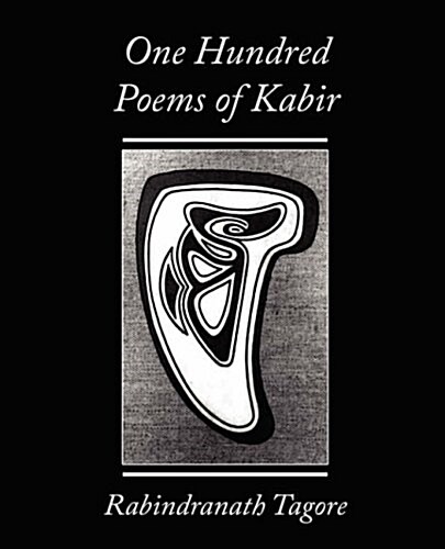 One Hundred Poems of Kabir - Rabindranath Tagore (Paperback)