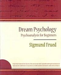 Dream Psychology - Psychoanalysis for Beginners - Sigmund Frued (Paperback)