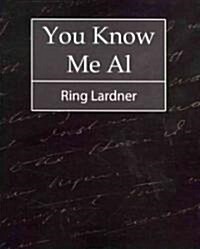 You Know Me Al - Ring Lardner (Paperback)