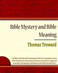 Bible Mystery and Bible Meaning - Thomas Troward (Paperback)