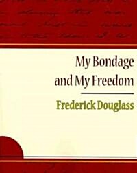 My Bondage and My Freedom - Frederick Douglass (Paperback)