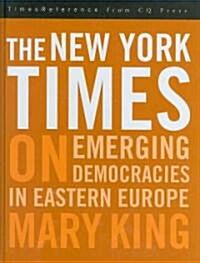 The New York Times on Emerging Democraciesin Eastern Europe (Hardcover, Revised)