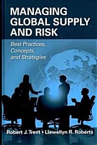 Managing Global Supply and Risk: Best Practices, Concepts, and Strategies (Hardcover)
