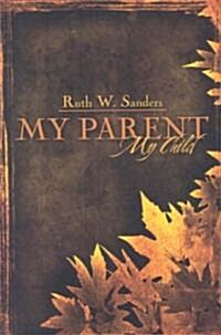 My Parent: My Child (Paperback)