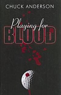 Playing for Blood (Paperback)