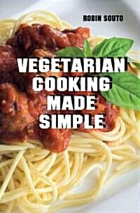 Vegetarian Cooking Made Simple (Paperback)