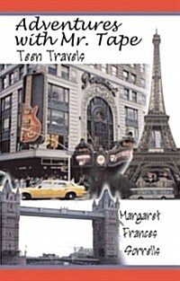 Adventures with Mr. Tape: Teen Travels (Paperback)