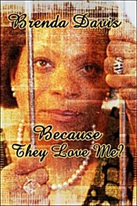 Because They Love Me? (Paperback)