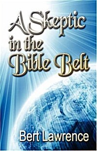 A Skeptic in the Bible Belt (Paperback)