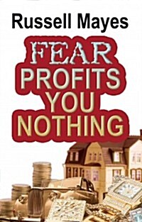 Fear Profits You Nothing (Paperback)