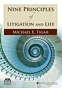 Nine Principles of Litigation and Life (Paperback)