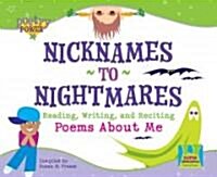 Nicknames to Nightmares: Reading, Writing and Reciting Poems about Me: Reading, Writing and Reciting Poems about Me (Library Binding)