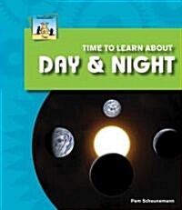 Time to Learn about Day & Night (Library Binding)