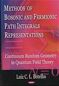 Methods of Bosonic and Fermionic Path Integrals Representations (Hardcover, UK)