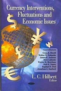 Currency Interventions, Fluctuations and Economic Issues (Hardcover)