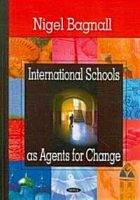 International Schools as Agents for Change (Hardcover)