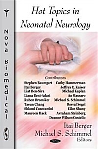 Hot Topics in Neonatal Neurology. Itai Berger and Micahel S. Schimmel, Editors (Hardcover, UK)