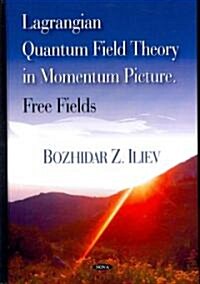 Lagrangian Quantum Field Theory in Momentum Picture (Hardcover, UK)