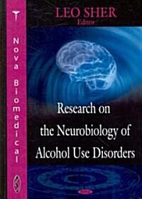 Research on the Neurobiology of Alcohol Use Disorders (Hardcover)