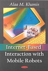 Internet-Based Interaction with Mobile Robots (Paperback)