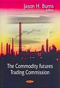 The Commodity Futures Trading Commision (Paperback, UK)