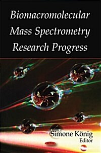 Biomacromolecular Mass Spectrometry Research (Hardcover, UK)