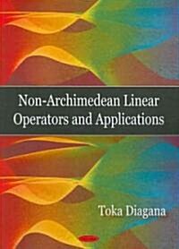 Non-Archimedean Linear Operators and Applications (Paperback)