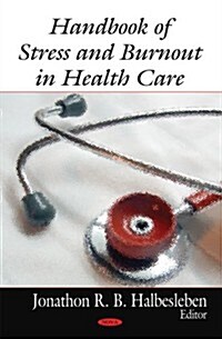 Handbook of Stress and Burnout in Health Care (Hardcover)