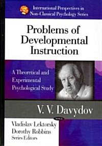 Problems of Developmental Instruction: A Theoretical and Experimental Psychological Study (Hardcover)