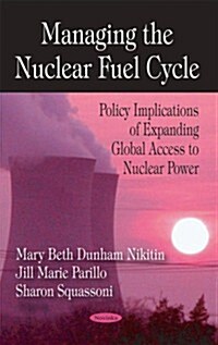 Managing the Nuclear Fuel Cycle (Paperback, UK)