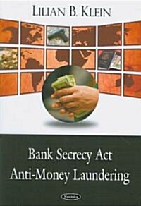 Bank Secrecy ACT/Anti-Money Laundering (Paperback, UK)