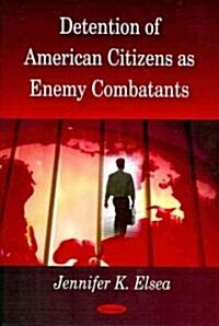 Detention of American Citizens as Enemy Combatants (Paperback)