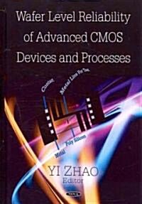 Wafer Level Reliability of Advanced CMOS Devices and Processes (Hardcover)