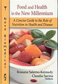 Food and Health in the New Millennium: A Concise Guide to the Role of Nutrition in Health and Disease (Hardcover)