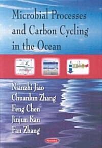 Microbial Processes and Carbon Cycling in the Ocean (Paperback)