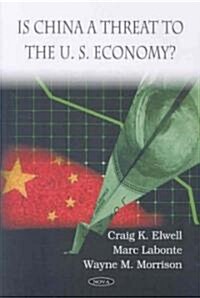 Is China a Threat to the U.S. Economy? (Paperback)