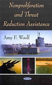 Nonproliferation and Threat Reduction Assistance (Paperback)
