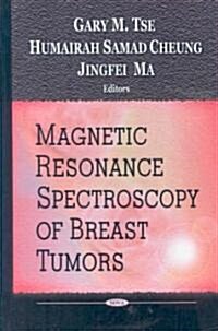 Magnetic Resonance Spectroscopy of Breast Tumors (Hardcover)