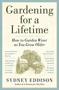 Gardening for a Lifetime: How to Garden Wiser as You Grow Older (Hardcover)